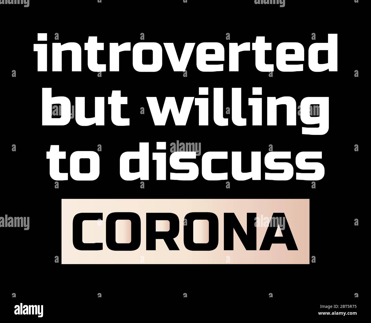 Introvertiert, aber bereit, Corona / schöne Text Zitat Tshirt Design Poster Vektor Illustration zu diskutieren Stock Vektor