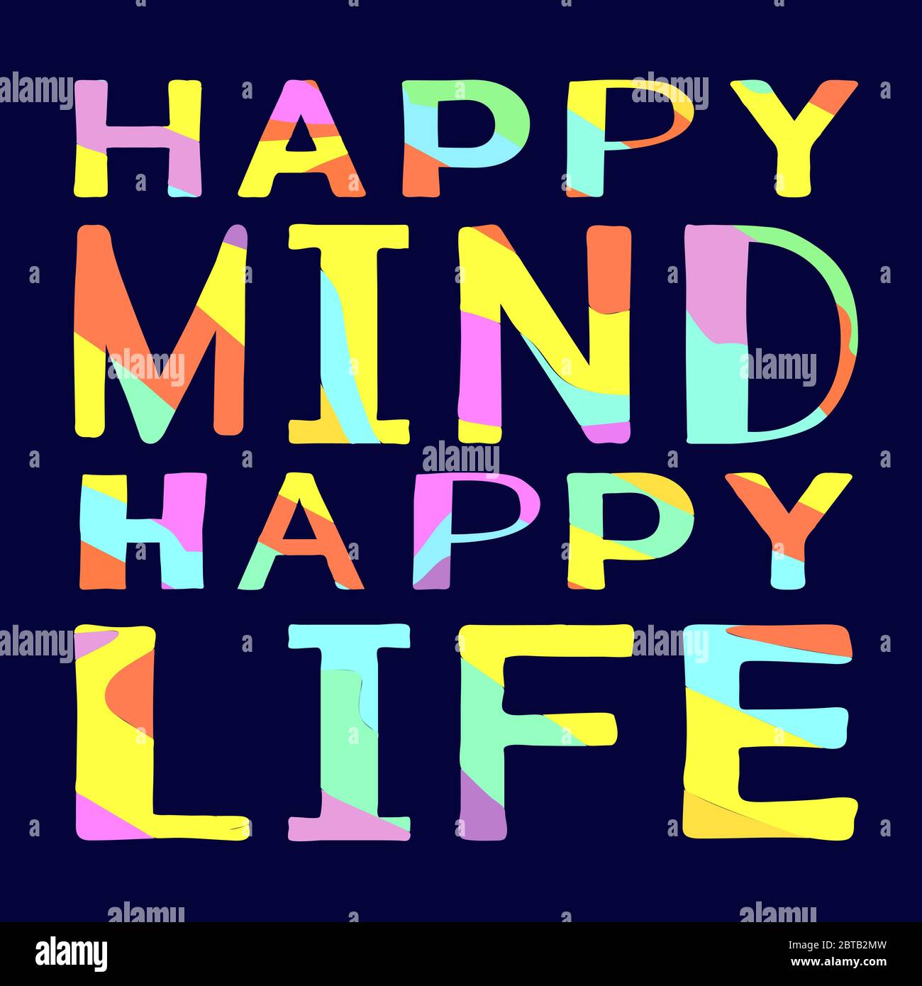 Happy Mind Happy Life - lustige Cartoon Motivationszitat auf blauen Hintergrund. Kontrastierende helle Farben Buchstaben. Stock Vektor Illustration für Banner. Stock Vektor