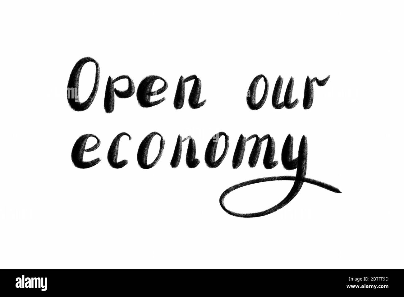 Öffnen Sie unsere Wirtschaft handgeschriebener Text - Schriftzug isoliert auf weiß. Coronovirus COVID 19-Konzept Stockfoto