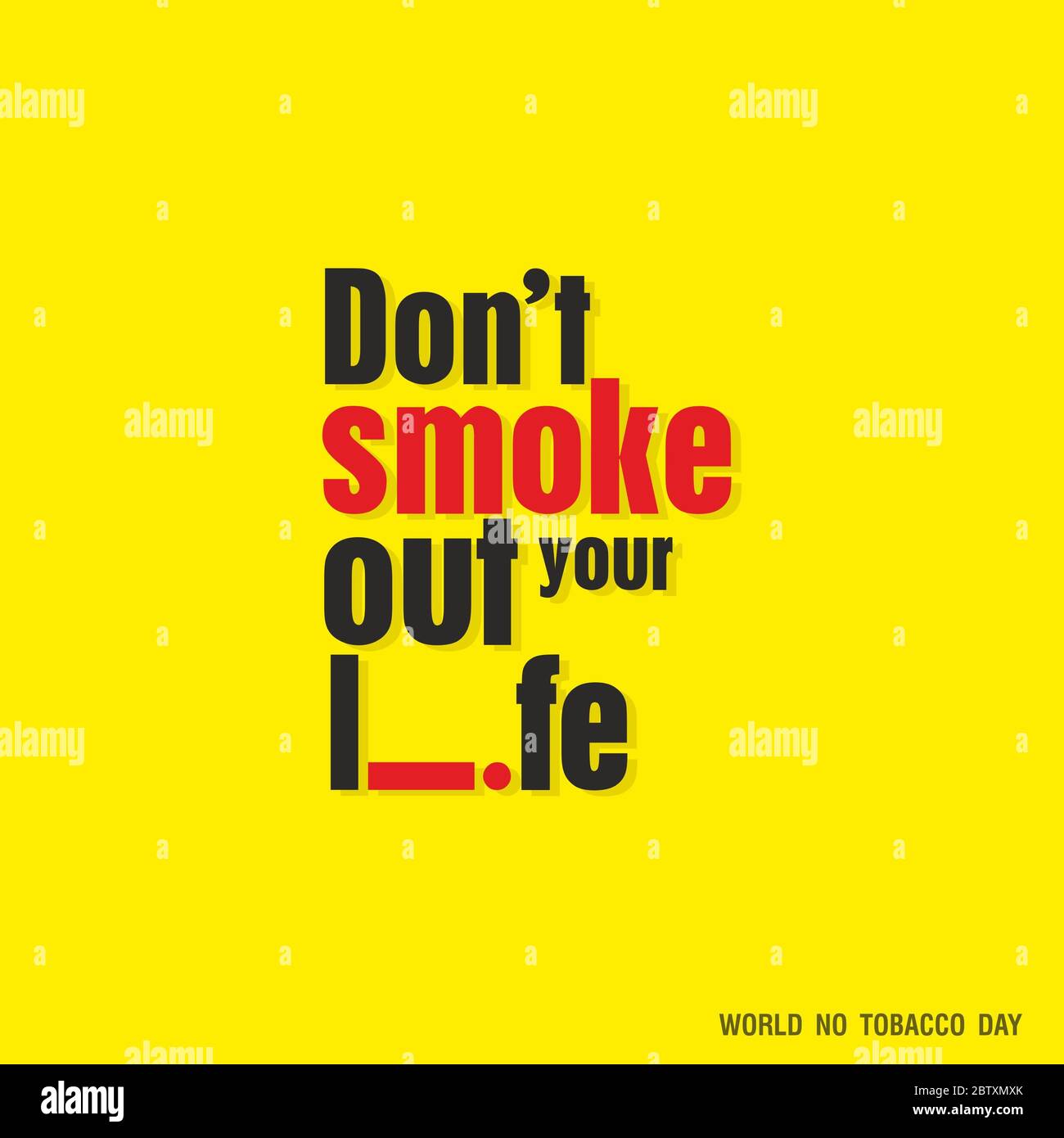 Dont Smoke Out Your Life - No Tobacco Day Banner Stockfoto Dont Smoke Out Your Life - No Tobacco Day Banner Stockfoto