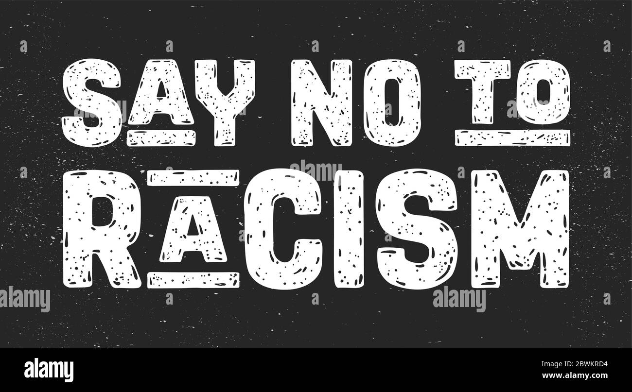 Nein zum Rassismus sagen. Textnachricht für Protestaktionen Stock Vektor
