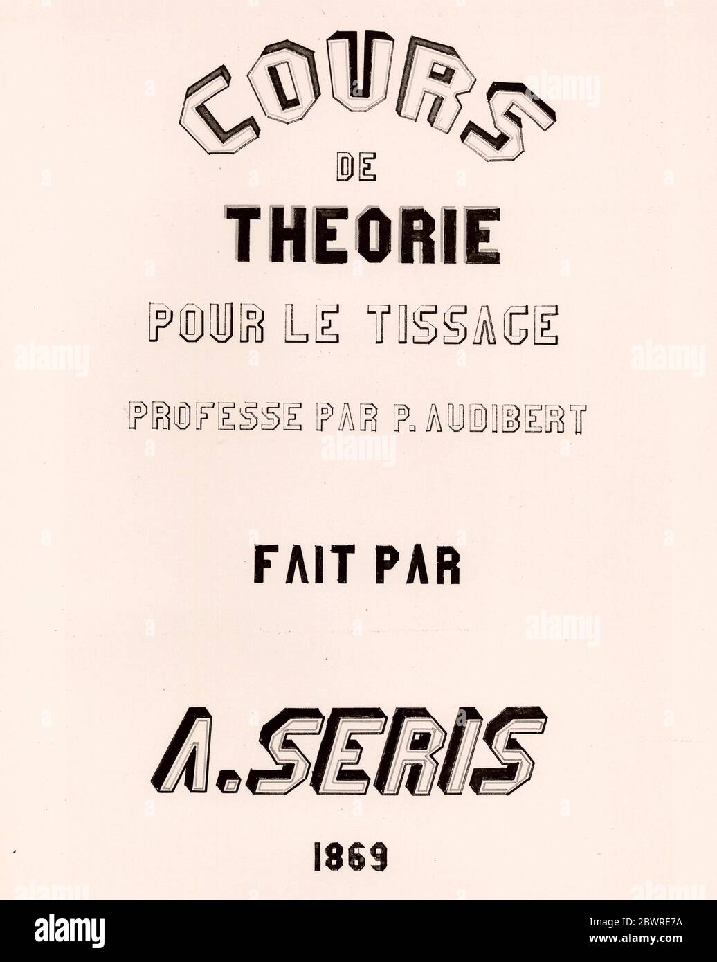 Autor: P. Audibert. Cours de Thorie pour la Tissage - 1869 - P. Audibert (Französisch, aktive c. 1869 ) und A. Seris (Französisch, aktiv c. 1869) Frankreich. Stockfoto
