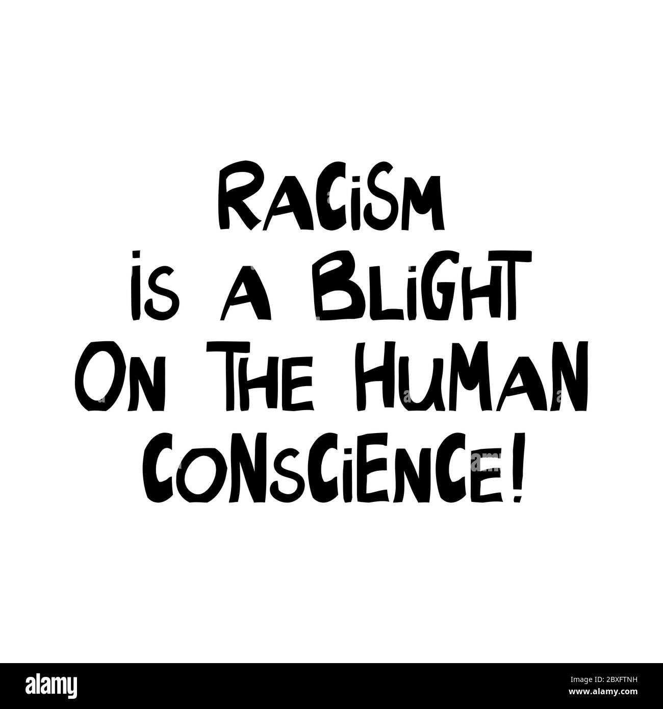 Rassismus ist eine Schreckensklage auf dem menschlichen Gewissen. Zitat über Menschenrechte. Schriftzug im modernen skandinavischen Stil. Isoliert auf weißem Hintergrund. Vektor Stock Vektor