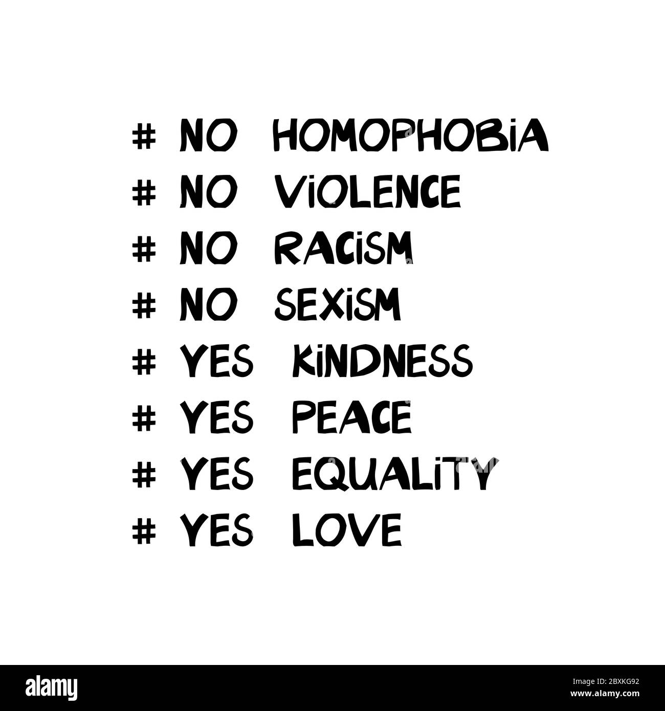 Keine Homophobie, Gewalt, Rassismus, Sexismus. Ja Güte, Frieden, Gleichheit, Liebe. Zitat über Menschenrechte. Schriftzug im modernen skandinavischen Stil Stock Vektor