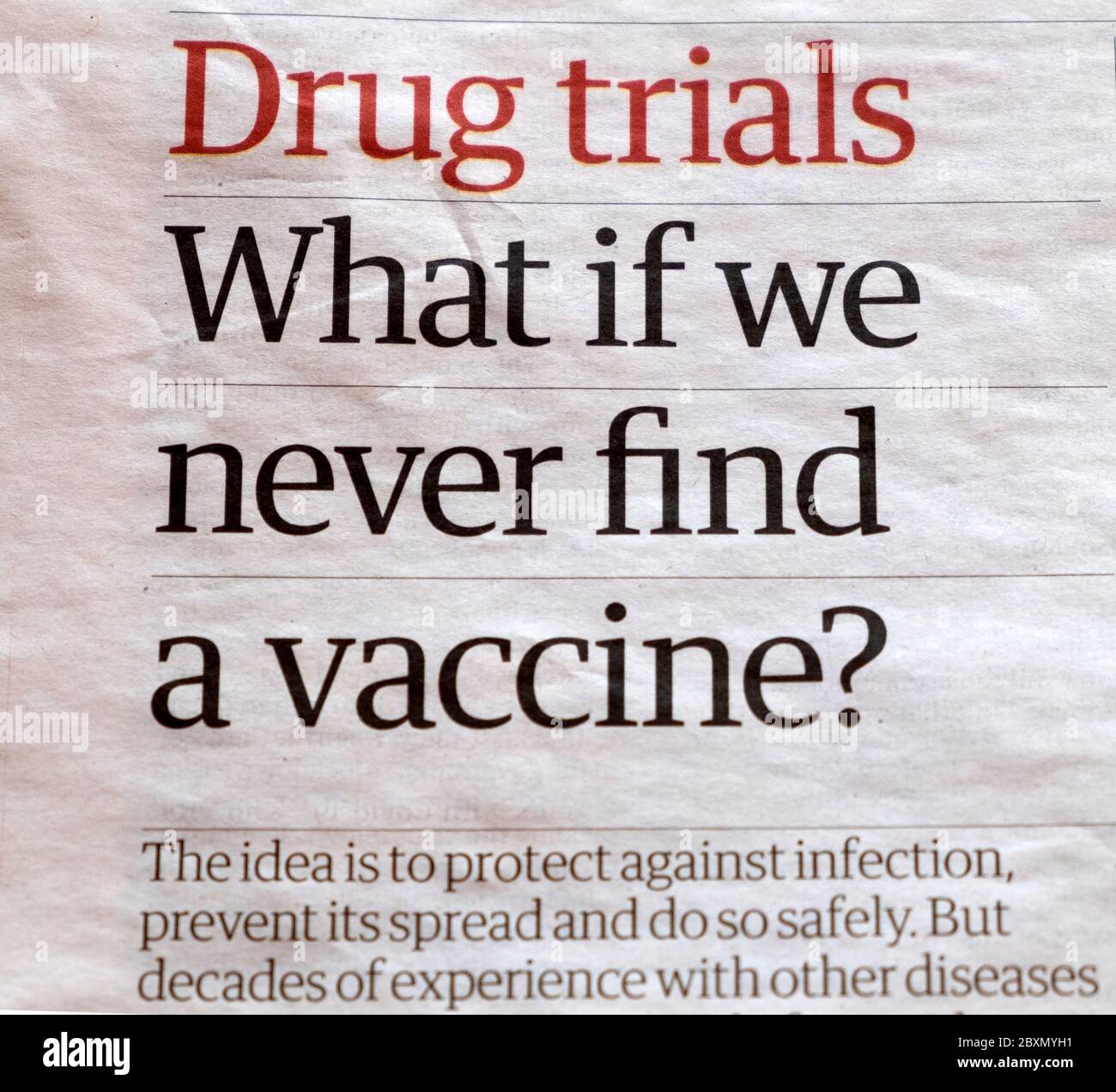 Coronavirus, Covid 19 'Drug Trials Was, wenn wir nie einen Impfstoff finden?' In der Guardian Zeitungsartikel Überschrift 22 Mai 2020 London England Großbritannien Stockfoto