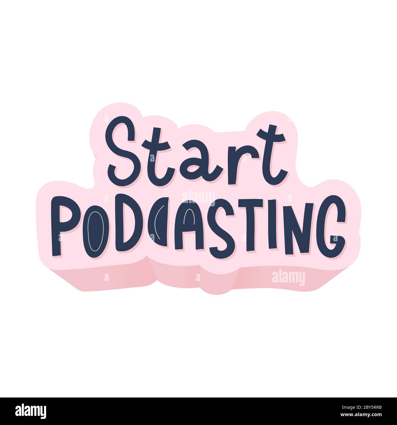 Start Podcasting, selbstgemachte Sendung zeigen, motivierende inspirierende Schrift schreiben, gut für Banner, Aufkleber, handschriftliche Kunst Stock Vektor