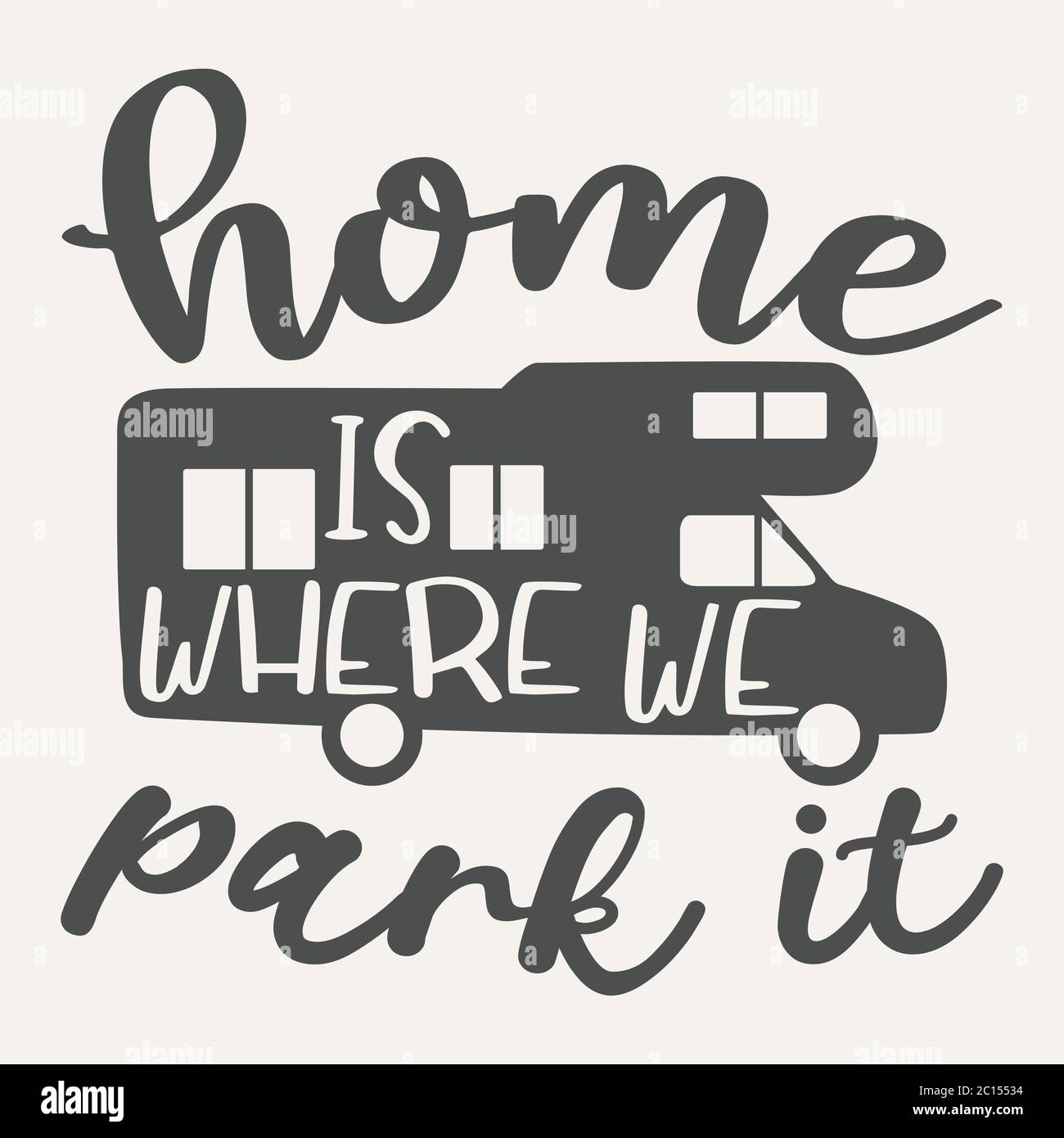 "Zuhause ist wo wir parken" Text mit einem Wohnmobil. Perfekt für Druck- oder Webnutzung. Es kann zum Beispiel ein Auto-Aufkleber oder ein T-Shirt-Print sein. Stock Vektor