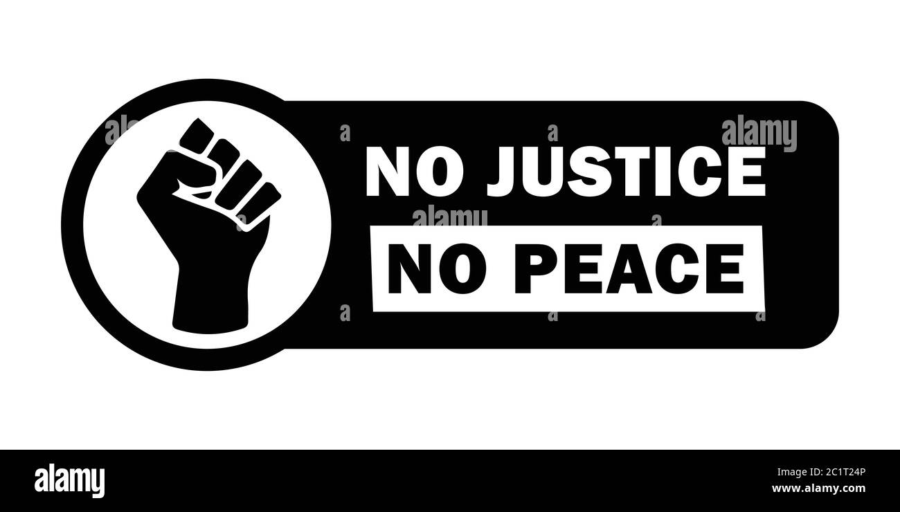 Keine Gerechtigkeit Kein Anhänger Der Friedensfaust. Black Lives Matter BLM Protest Movement Revolution Faust Symbol. Schwarze Illustration isoliert auf weißem Hintergrund. EPS V Stock Vektor