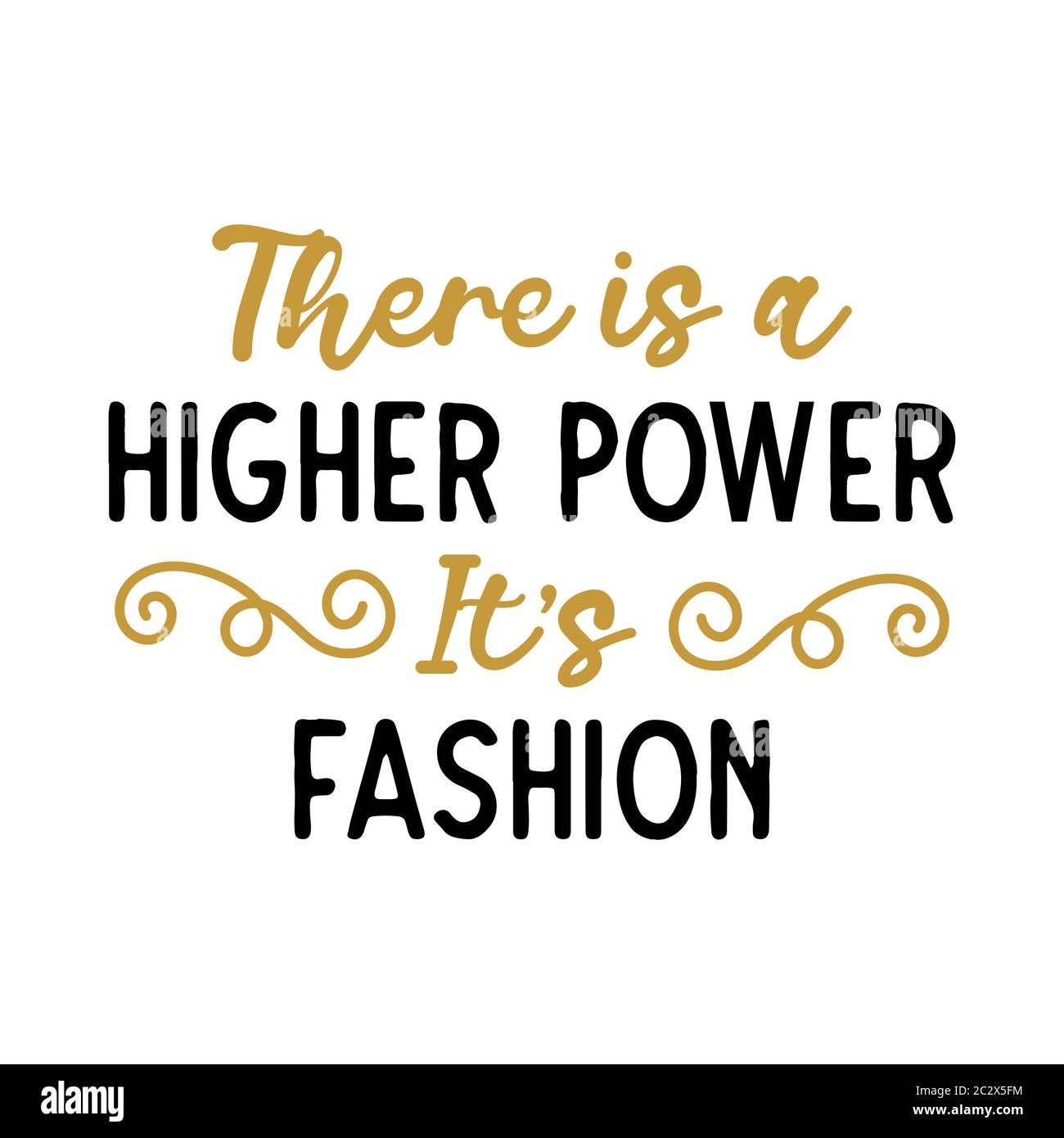 Typografie mit dem Text "Es gibt eine höhere Macht. Es ist Mode.“ Stock Vektor