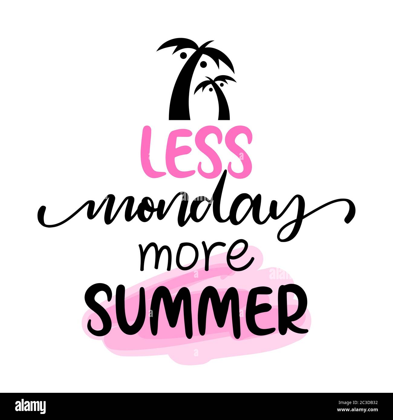 Weniger montag mehr Sommer - Motivationszitate. Handbemalter Pinselschriftzug. Gut für Schrott-Buchungen, Poster, Textilien, Geschenke, Arbeitssets. Stock Vektor