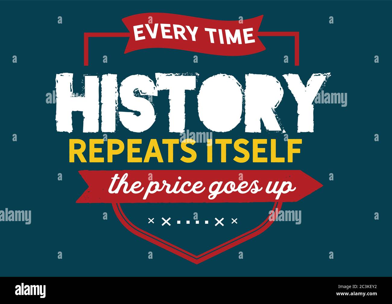 Jedes Mal, wenn sich die Geschichte wiederholt, steigt der Preis Stock Vektor
