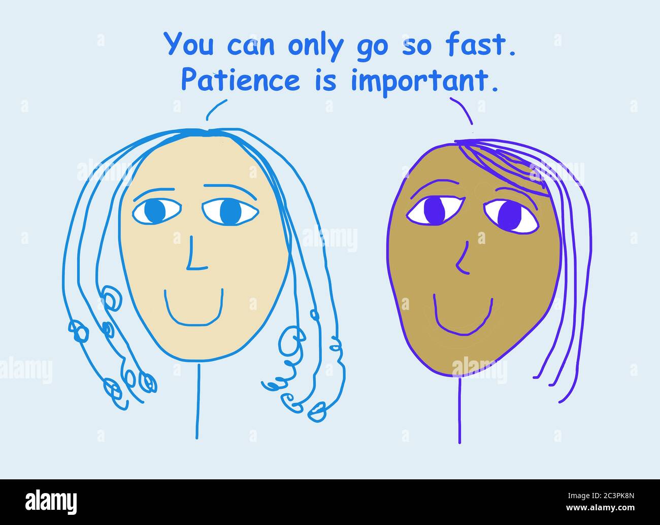 Farb-Cartoon von zwei lächelnden, schönen, ethnisch verschiedenen Frauen, die Sie können nur so schnell gehen, Geduld ist wichtig. Stockfoto