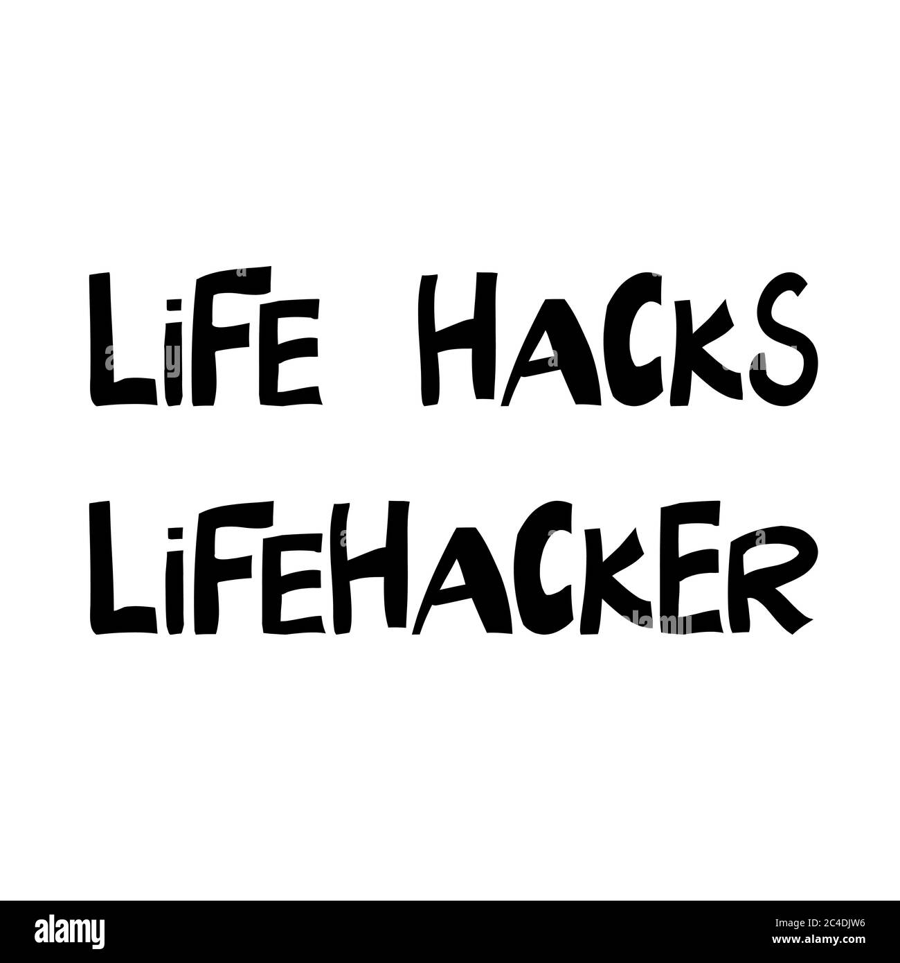 Life Hacks, lifehacker. Niedliche handgezeichnete Schriftzüge im modernen skandinavischen Stil. Isoliert auf Weiß. Vektorgrafik. Stock Vektor