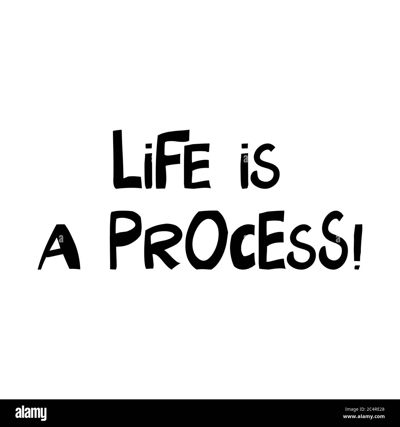 Das Leben ist ein Prozess. Philosophischer Ausdruck. Niedliche handgezeichnete Schriftzüge im modernen skandinavischen Stil. Isoliert auf weißem Hintergrund. Vektormaterial Stock Vektor