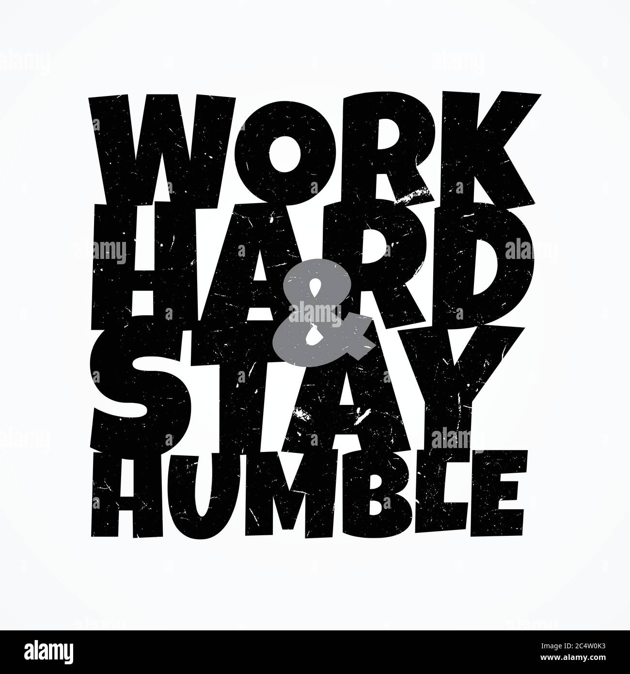 Work Hard Stay Humble Shirt- und Bekleidungsdesign mit Grunge-Effekt und texturiertem Schriftzug. Vektorgrafik EPS.8 EPS.10 Stock Vektor