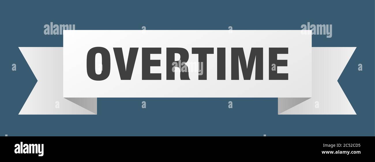 Überstunden Band. Überstunden isolierte Band Zeichen. Überstunden Banner Stock Vektor