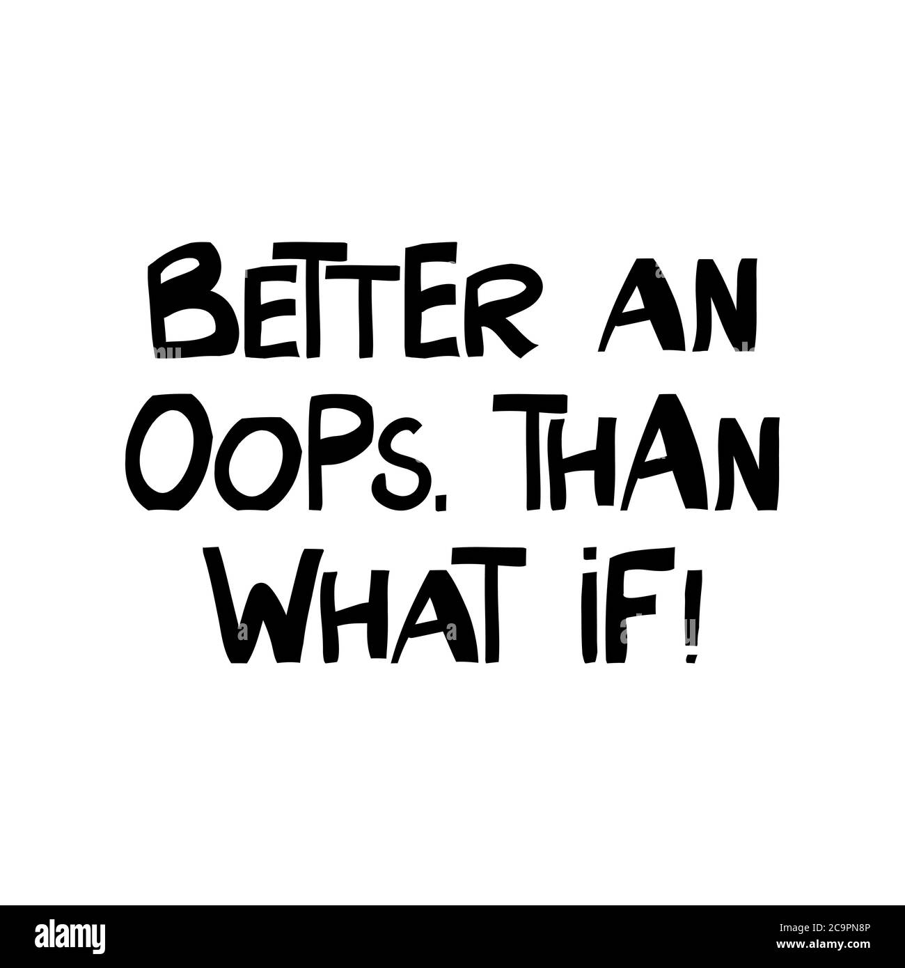 Besser ein oops, als was, wenn. Motivationszitat. Niedliche handgezeichnete Schriftzüge im modernen skandinavischen Stil. Isoliert auf weißem Hintergrund. Vektormaterial Stock Vektor