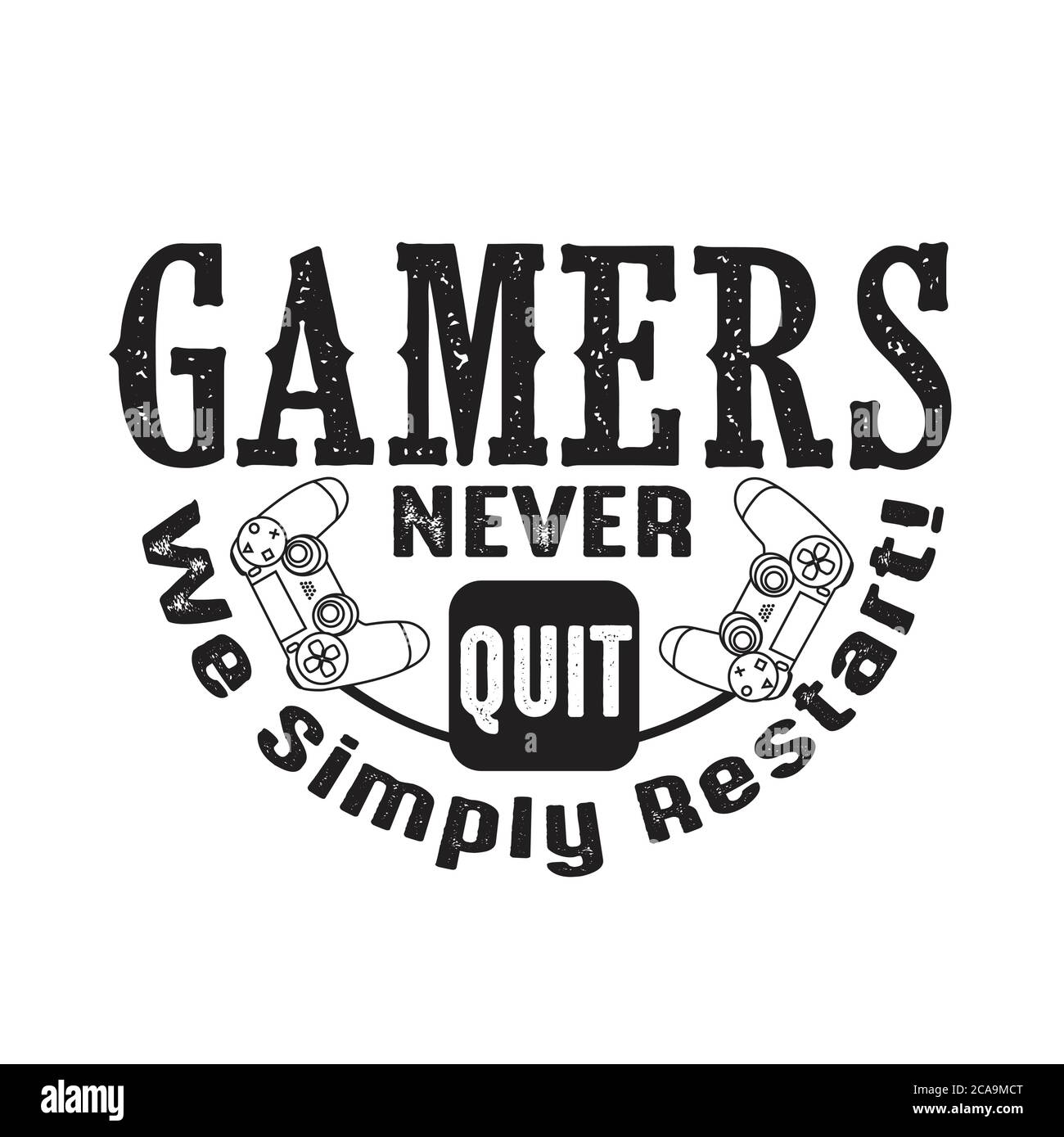 Gamer-Zitate und Slogan Good for Tee. Gamers Never Quit Wir Starten Einfach Neu Stock Vektor