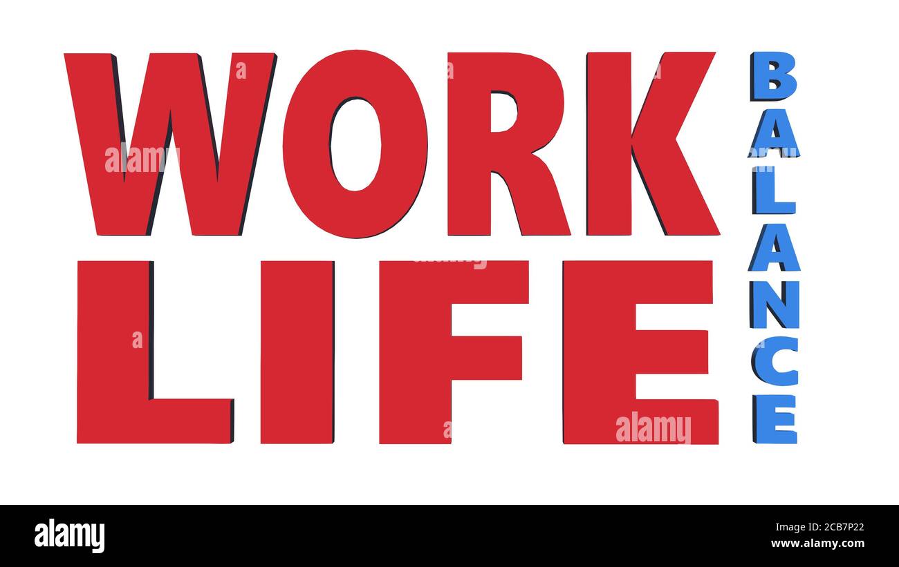 SCHRIFTZUG WORK LIFE BALANCE - isoliert auf weißem Hintergrund - 3D ...