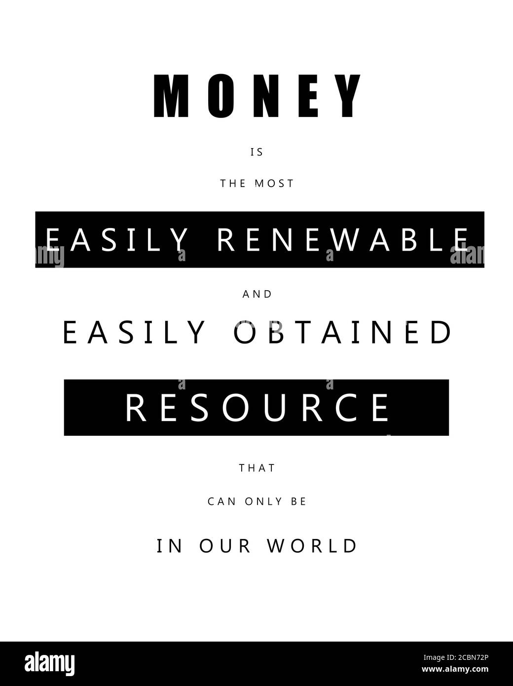 Geld ist eine erneuerbare und erhaltene Ressource. Motivierendes Zitat. Geschäftsdarstellung Stockfoto