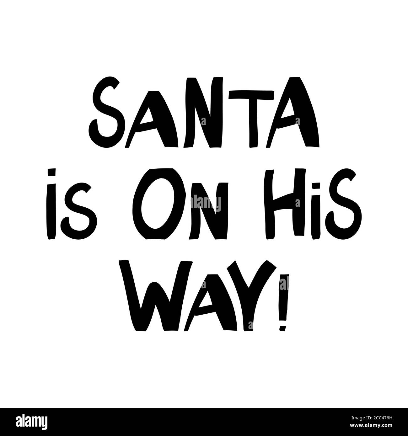 Der Weihnachtsmann ist auf dem Weg. Zitat Winterurlaub. Niedliche handgezeichnete Schriftzüge im modernen skandinavischen Stil. Isoliert auf weißem Hintergrund. Vektormaterial Stock Vektor