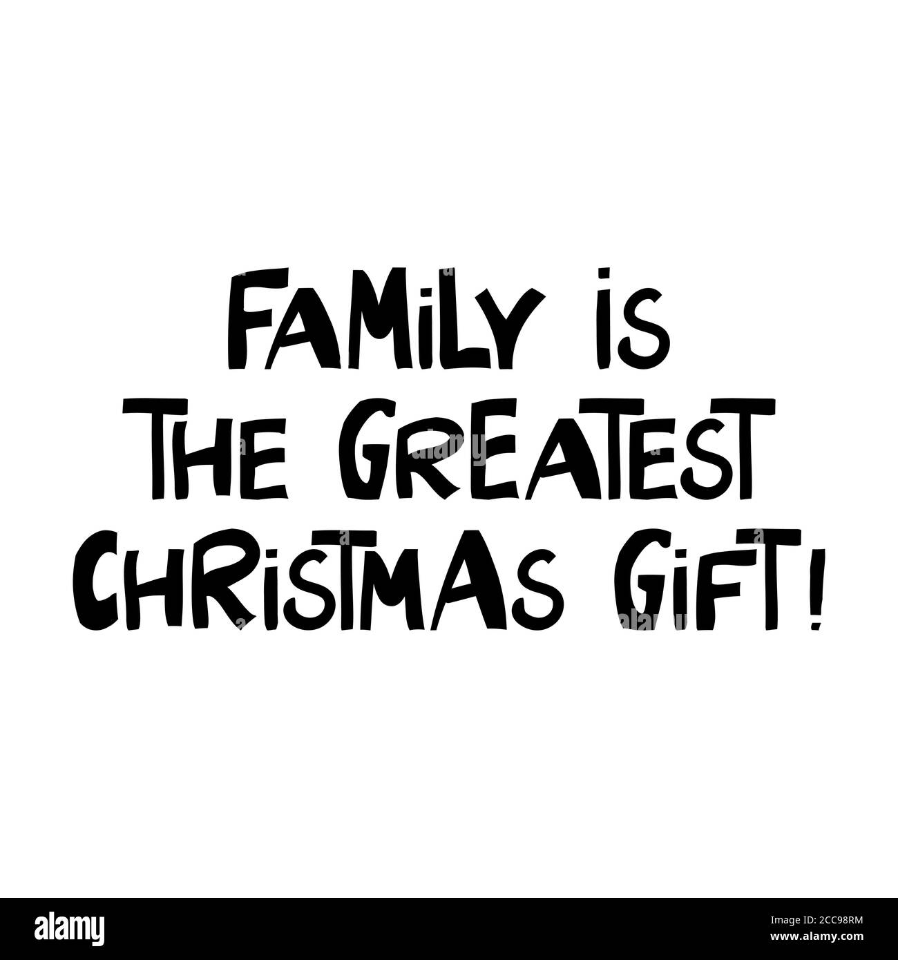 Familie ist das größte Weihnachtsgeschenk. Zitat Winterurlaub. Niedliche handgezeichnete Schriftzüge im modernen skandinavischen Stil. Isoliert auf weißem Hintergrund Stock Vektor