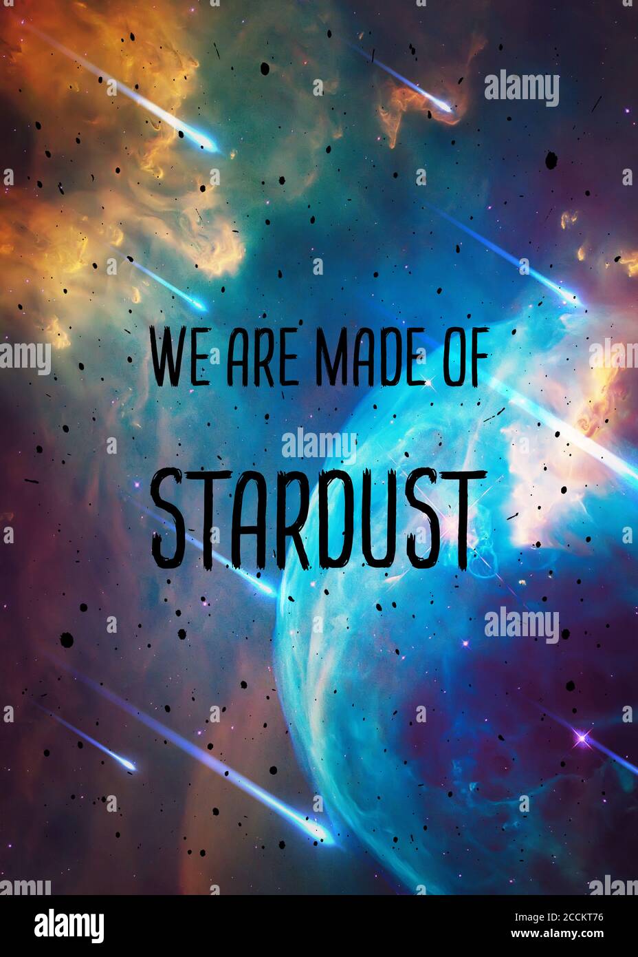 Wir sind alle aus Sternenstaub gemacht. Trendiges kosmisches Design. Wissenschaftliche, mystische und inspirierende Textkunst Illustration, fallende Sterne und explodierende bunte ne Stockfoto