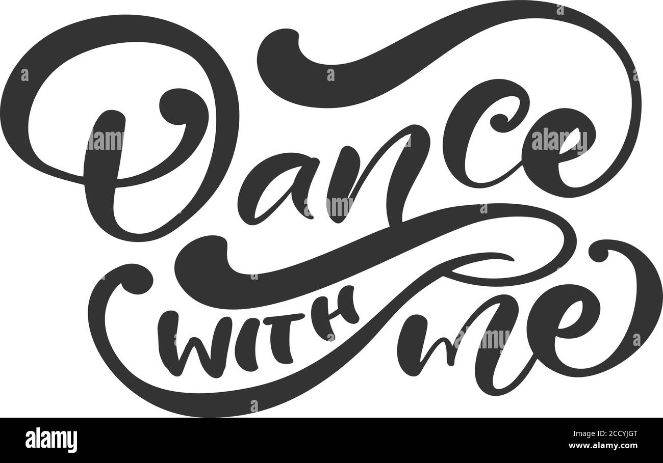 Tanz mit mir handgezeichnete Schrift moderne Vektor Kalligraphie Text. Abbildung mit Tinte. Design für Banner, Poster, Karte, Einladung, Flyer, Broschüre Stock Vektor