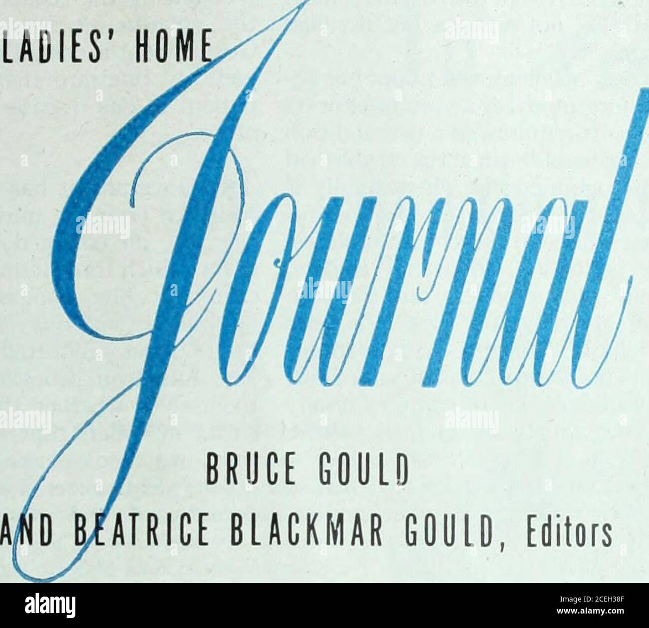 . Das Ladies' Home Journal. ■■■■■■■■ ■■H 11 DAMEN. BRUCE GOULDMCE BLACKMAR GOULD, EDITORS MARY BASS, EXECUTIVE EDITORLAURA LOU BROOKMAN, MANAGING EDITOR ASSOCIATE EDITORS: HUGH MACNAIR KAHLER, BERNARDINE KIELTY, ANNBATCHELDER, WILHELA CUSHMAN, FRANK ELTONHEAD, ALICE BLINN,RICHARD PRATT, HENRIETTA MURDOCK, LOUELLA G. YOUER, MARYLEA, NORA COLLEARY, JOHNS, JOHNS, JOOLÉNIE, JOHNS. MITHERAUSGEBER: GLADYS TABER, LOUISE PAINE BENJAMIN,GLADYS DENNY SHULTZ, BARBARA BENSON, MARGARET HICKEY. Mitherausgeber: JOHN WERNER, CHARLOTTE JOH Stockfoto