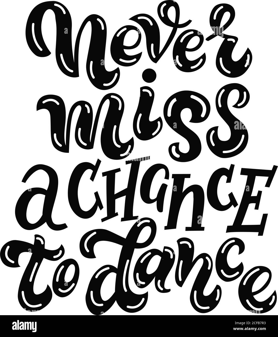 Verpassen Sie keine Chance zu tanzen - Vektor-Schriftzug auf weißem Hintergrund. Für die Gestaltung von Postkarten, Postern, Covern, Bechern, T-Shirts Stock Vektor