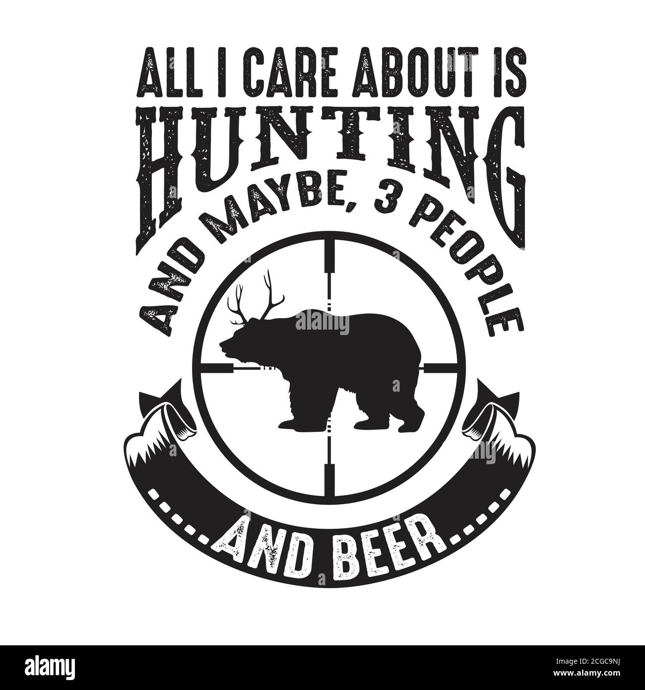 Jagd Zitat und sagen gut für Plakat. Alles, was mir wichtig ist, ist Jagd und vielleicht, 3 Menschen und Bier Stock Vektor