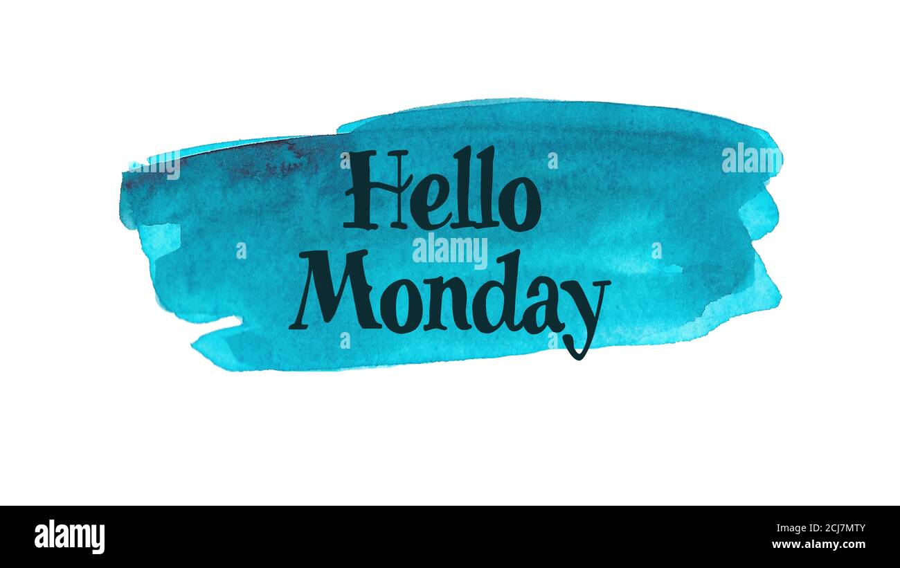 Inspirierendes Zitat auf einem Aquarellhintergrund mit dem Text Hello Monday. Nachricht oder Karte. Konzept der Inspiration. Positive Phrase. Plakat, Karte, Verbot Stockfoto