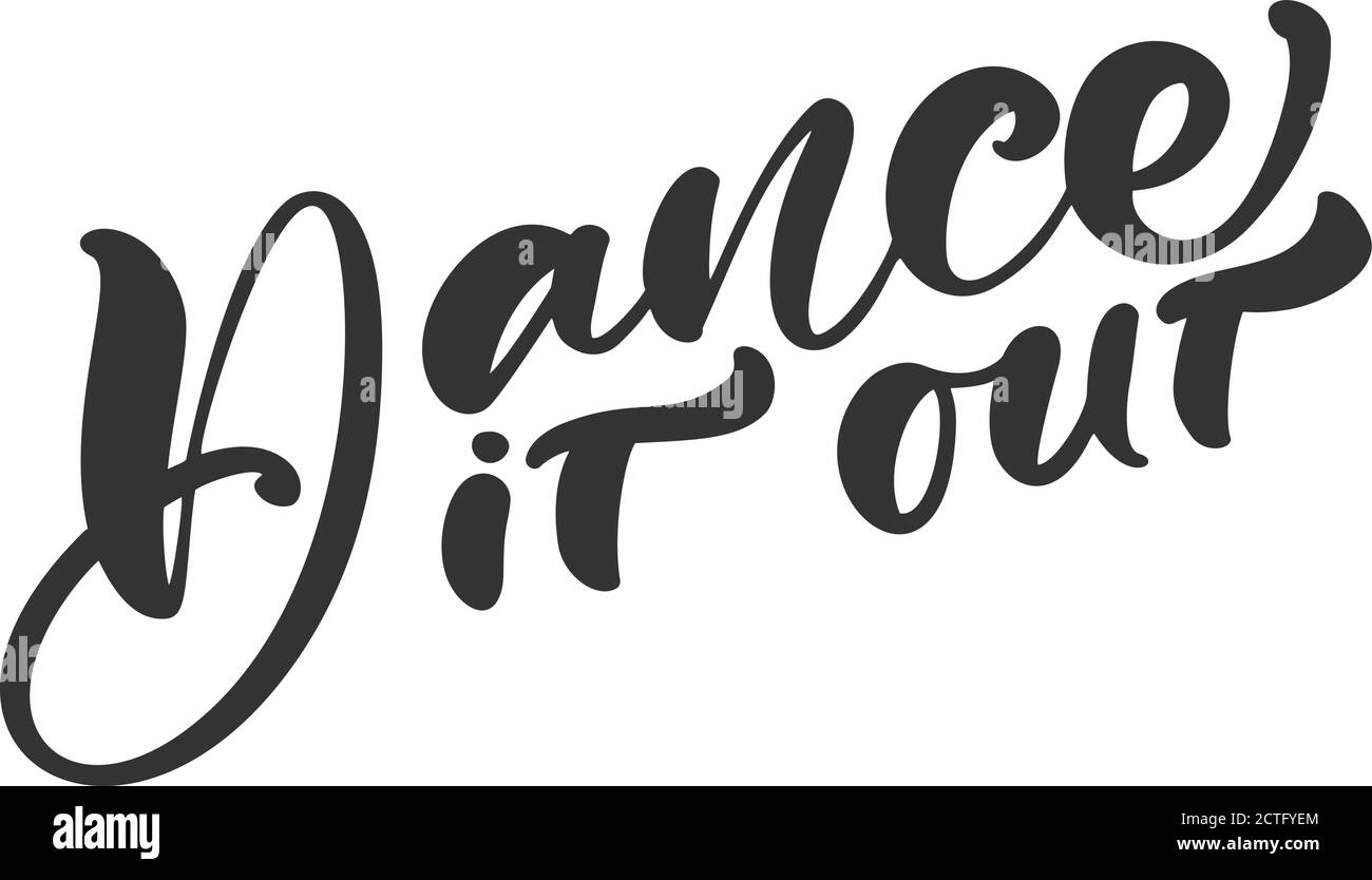 Tanz es aus Hand gezeichneten Buchstaben Vektor Kalligraphie Text. Abbildung mit Tinte. Modernes Motivations-Slogan-Design für Partybanner, Poster, Karte Stock Vektor