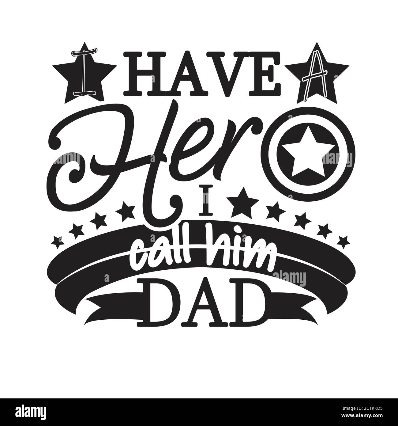 "Father Day Quotes" und "Slogan Good for T-Shirt". Ich Habe EINEN Helden, den ich als Papa anrufe. Stock Vektor