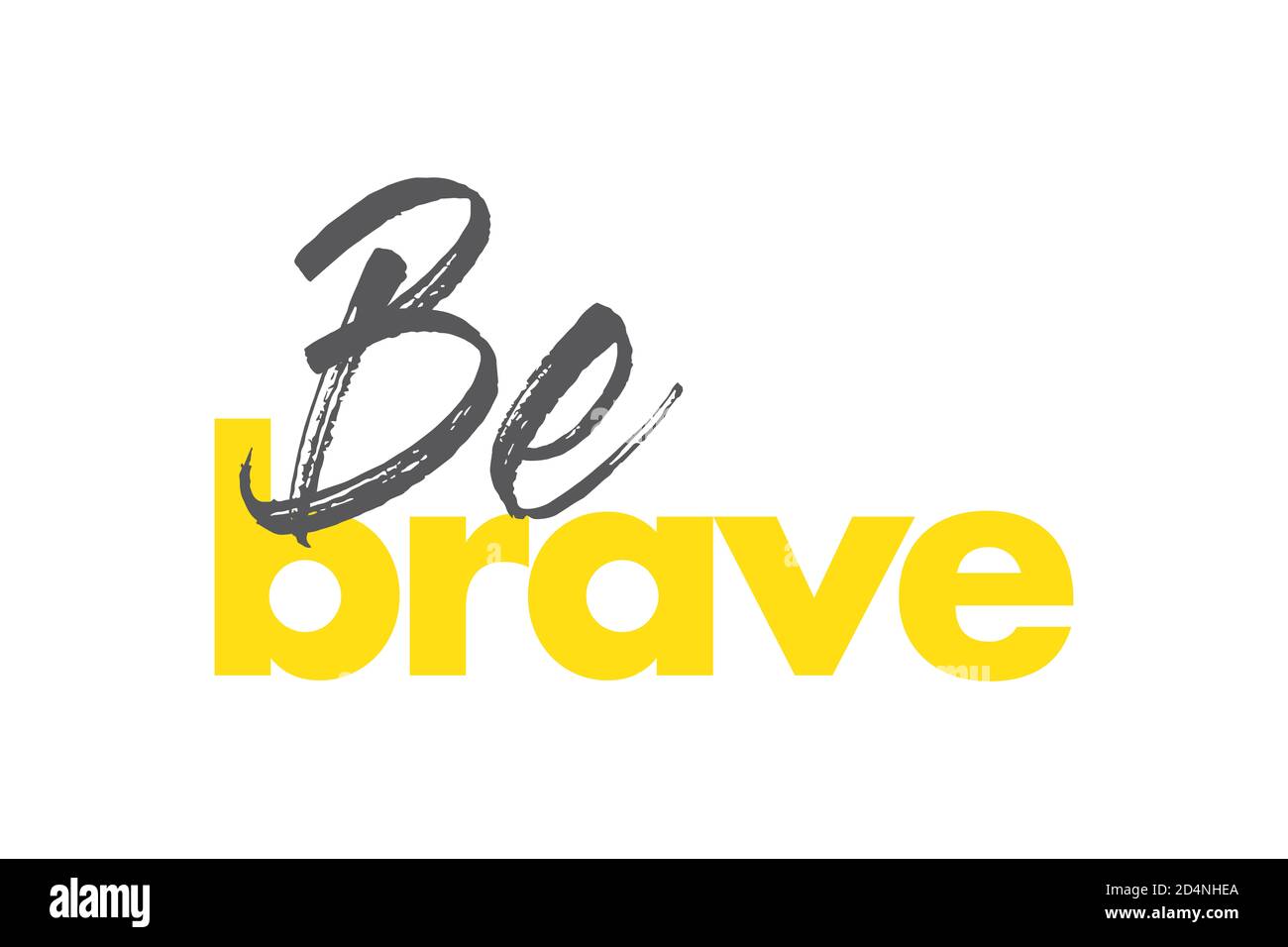 Modernes, auffälliges, lebendiges Grafikdesign des Sprichwort „Be Brave“ in Gelb- und Grautönen. Urbane, handschriftliche Typografie Stockfoto