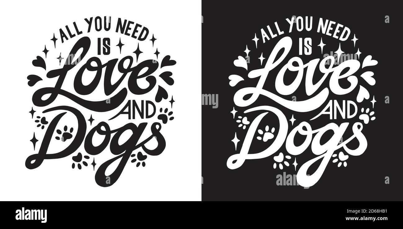Alles, was Sie brauchen, ist Liebe und Hunde. Handschriftenkunst. Satz von 2 Buchstaben im Pinselstil auf isoliertem Hintergrund. Schwarz und Weiß. Vektortext Abbildung t sh Stock Vektor