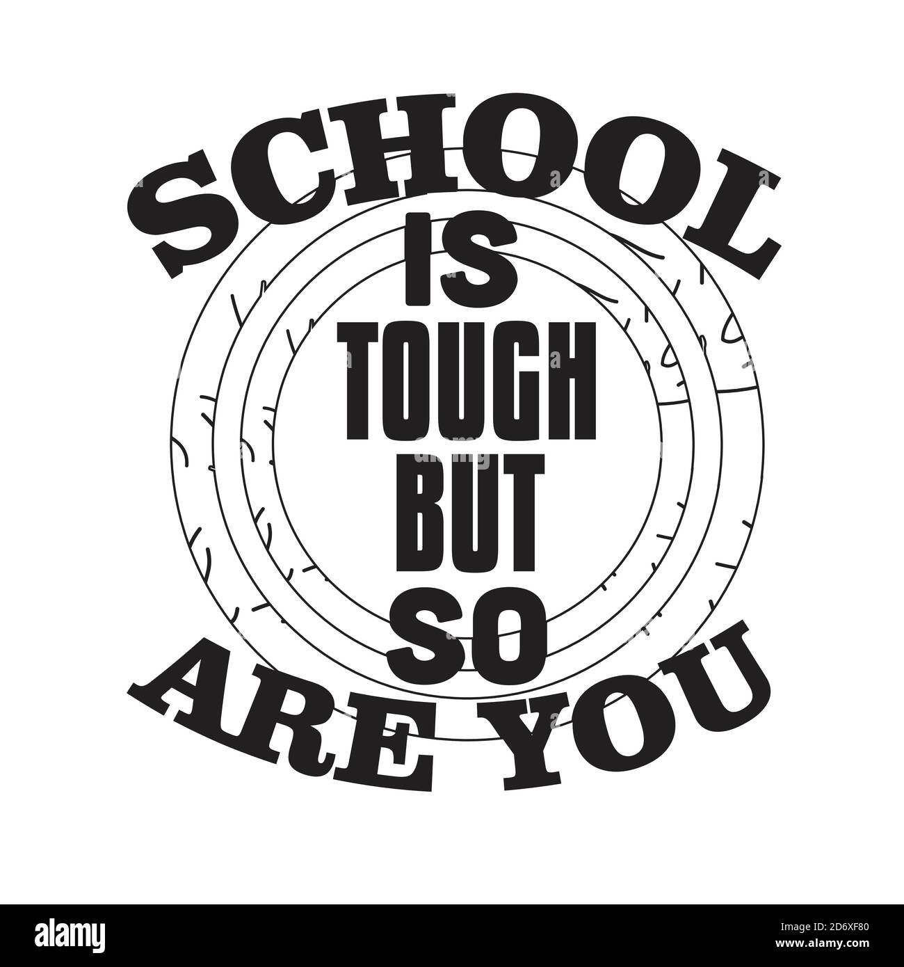 Schulzitate und Slogan Good for T-Shirt. Schule ist hart, aber so sind Sie. Stock Vektor