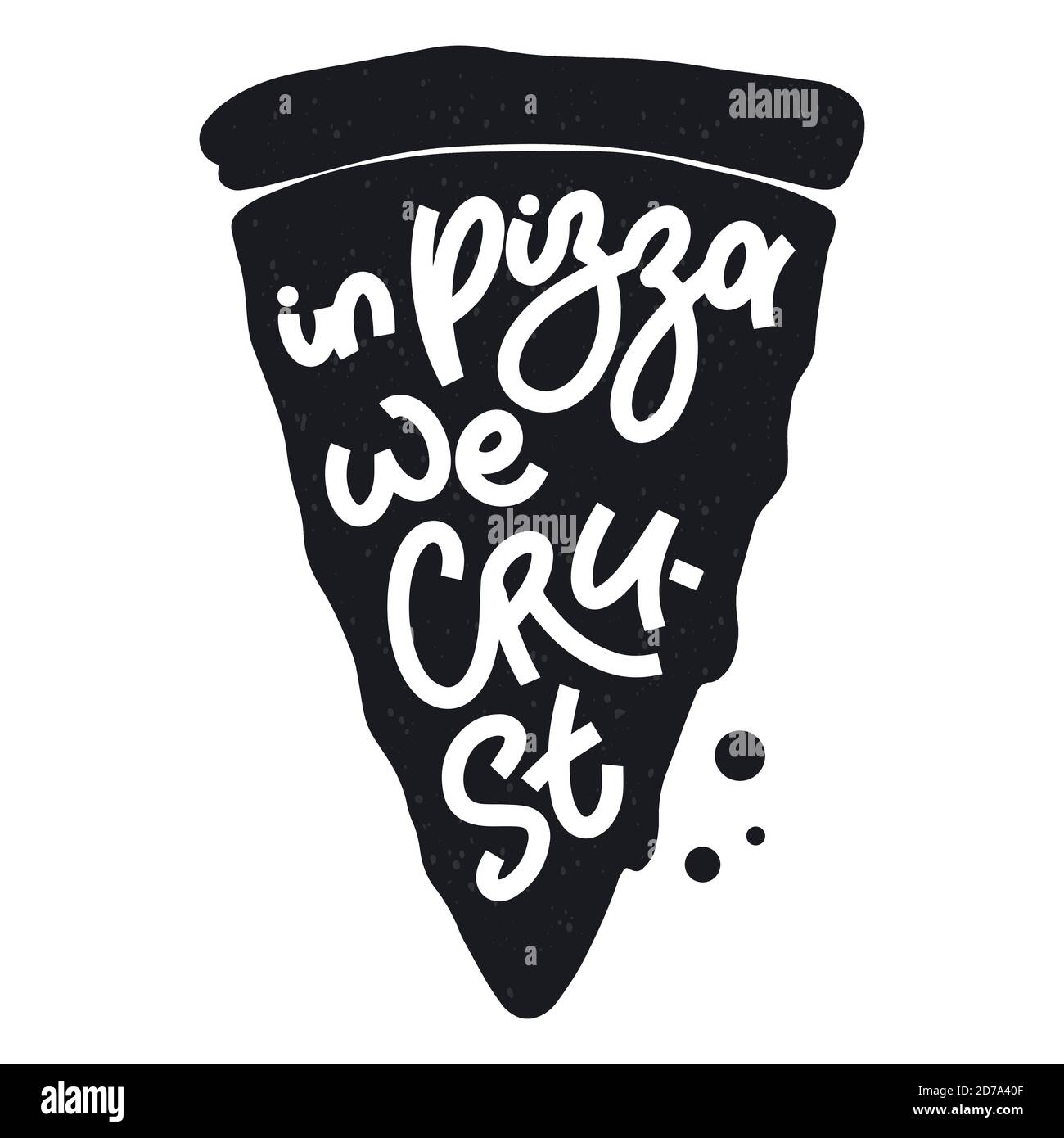 Witziges Zitat auf Pizza-Scheibe. In Pizza krusten wir. Vektor-Design-Elemente für T-Shirts, Taschen, Poster, Karten, Aufkleber und Menü Stock Vektor