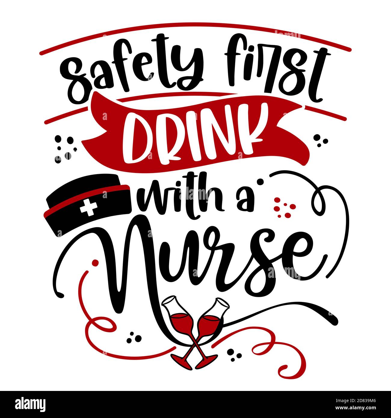 Sicherheit zuerst trinken mit einer Krankenschwester - STOP Coronavirus (2019-ncov) Krankenschwester T-Shirt. Krankenpflege, Arzt, Arzt, Krankenschwester Praktiker T-Shirt Design templa Stock Vektor