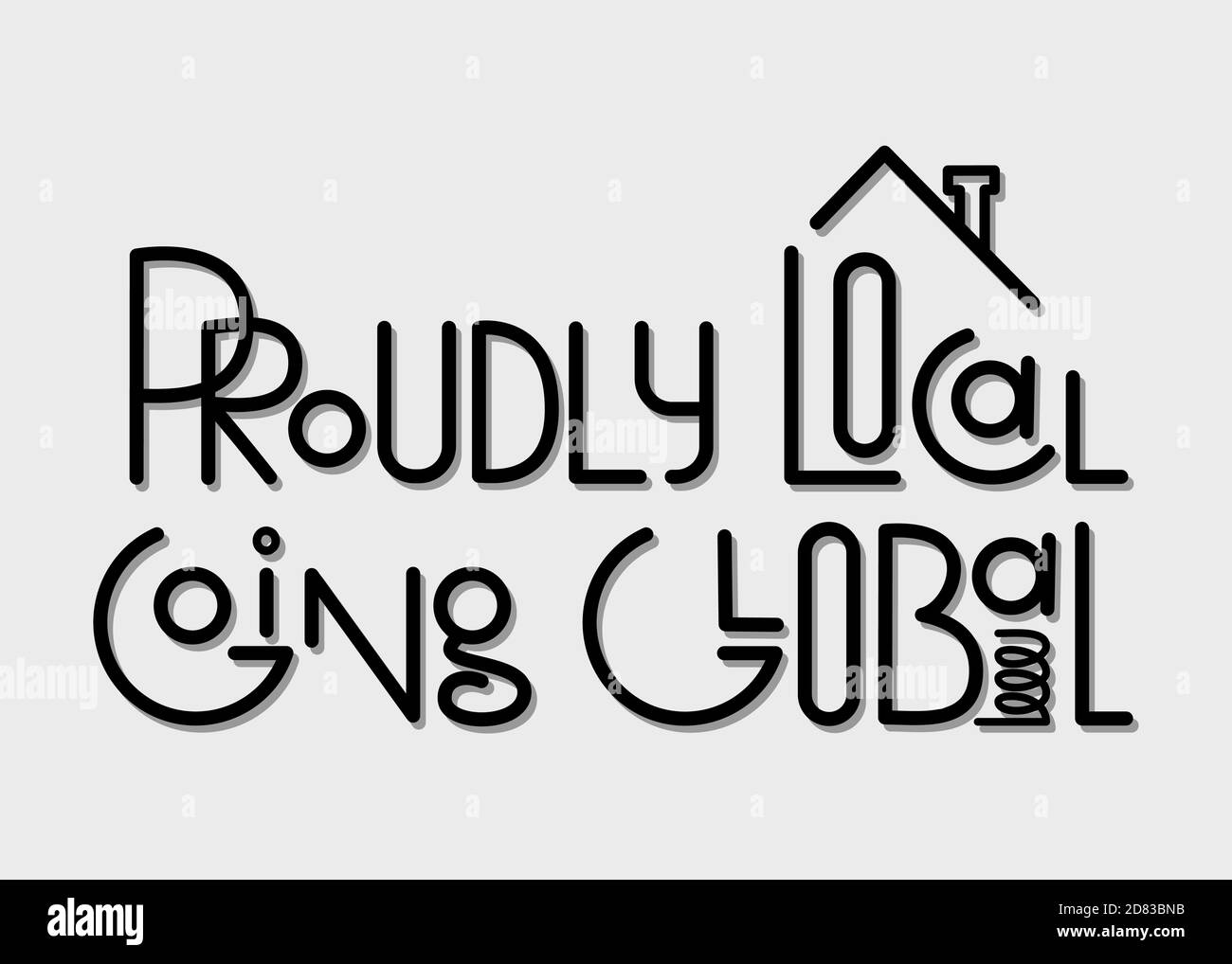 Stolz Local Going Global Hand Lettering Grafikdesign für moderne Konsumententrend Konzept der Unterstützung lokaler Unternehmen Stock Vektor