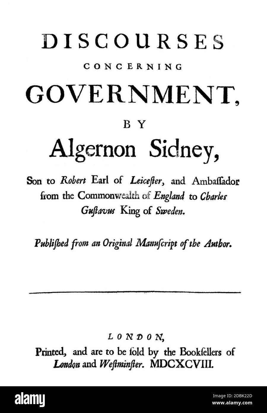 ALGERNON SIDNEY (1623-1683) englischer republikanischer Politiker und Politiktheoretiker. Titelseite seines Buches 'Diskurse über die Regierung' von 1698 Stockfoto