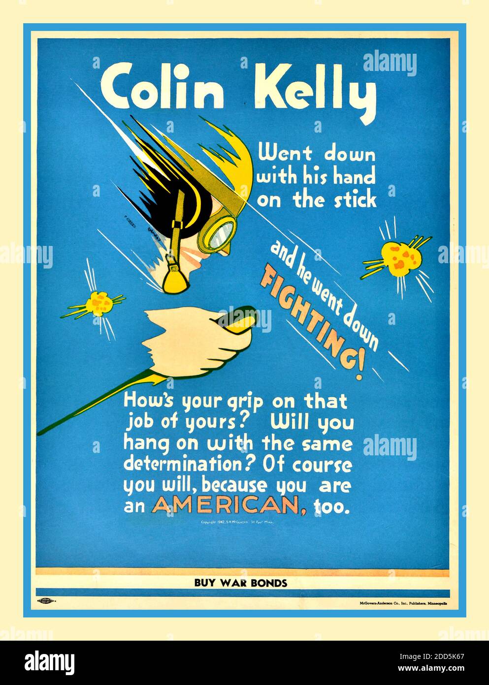 VINTAGE ARCHIV KRIEGSPLAKAT KRIEGSPLAKATE KAUFEN COLIN KELLY BOMBER PILOT HOME FRONT WW2 USA Vintage Propaganda Poster, das während des Zweiten Weltkriegs in den USA ausgegeben wurde, um den Verkauf von Kriegsplakaten zu fördern. Cartoon-Darstellung des US-Piloten Colin Kelly mit ‘Colin Kelly ging Down mit der Hand auf dem Stock, und Er ging Down kämpfen! Wie ist Ihr Griff auf diese Arbeit von Ihnen? " ‘wirst du mit der gleichen Entschlossenheit hängen?’ ‘natürlich wirst du, weil du auch Amerikaner bist’. Gedruckt bei McGovern-Anderson Co. Colin Purdie Kelly Jr. (11. Juli 1915 – 10. Dezember 1946 Stockfoto