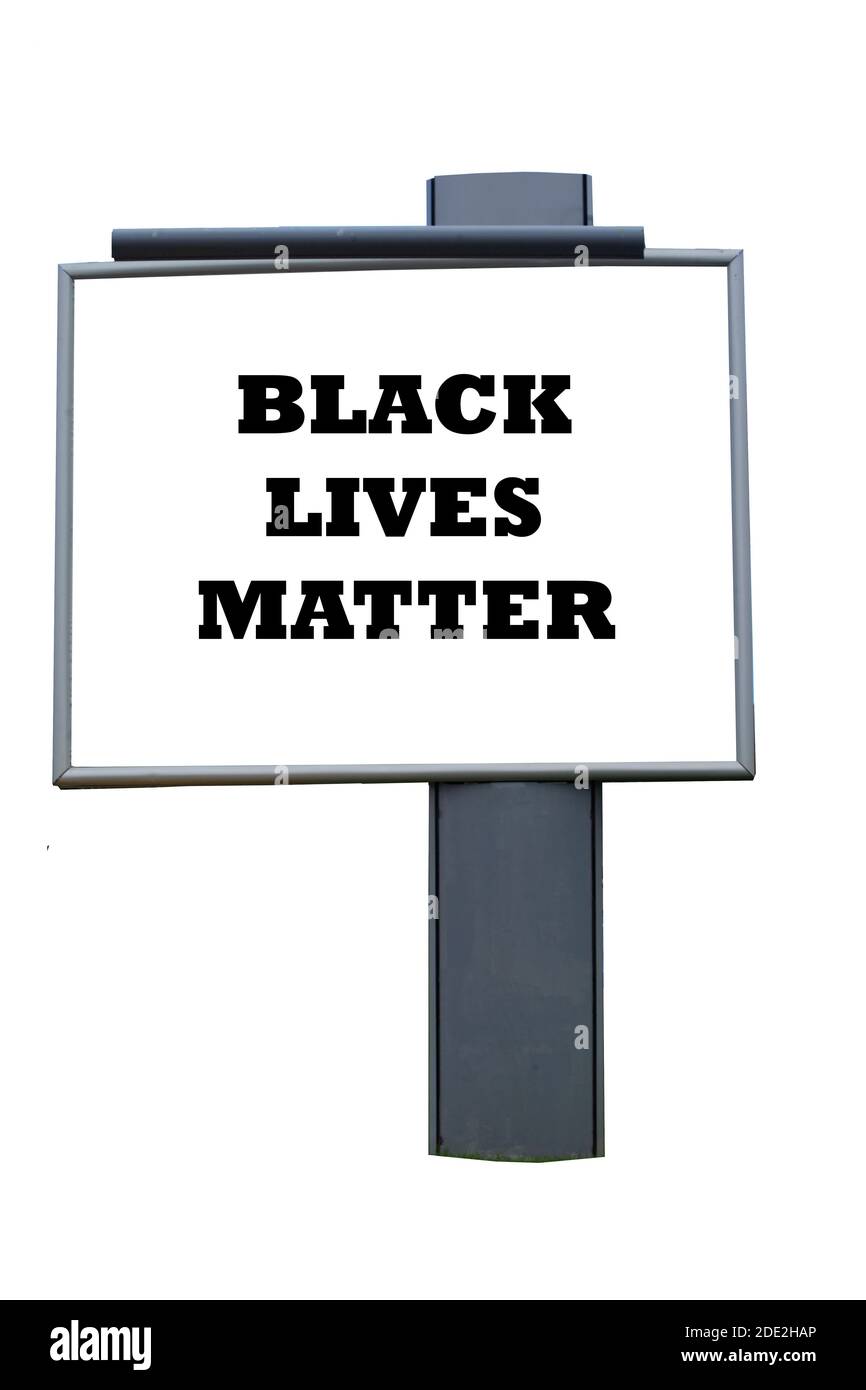 Black Lives Matter: Text auf Plakatwand isoliert auf weißem Hintergrund Stockfoto