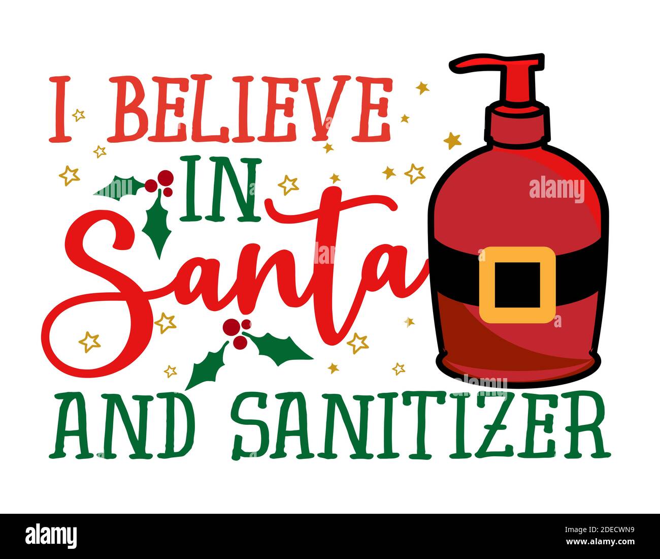 Ich glaube an Santa und Sanitizer - Santa farbige Händedesinfektionsmittel. Handwaschseife Weihnachtsmann Kostüm mit Gürtel, Schneeflocke, Stechpalme Illustration. Vecto Stock Vektor