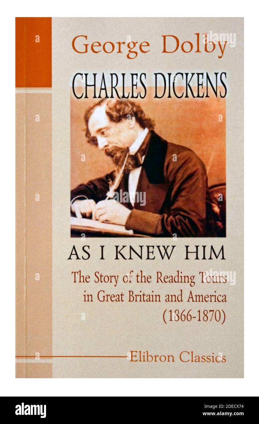 Buchcover 'Charles Dickens wie ich ihn kannte. Die Geschichte der Reading Tours in Großbritannien und Amerika (1866-1870)" von George Dolby. Stockfoto