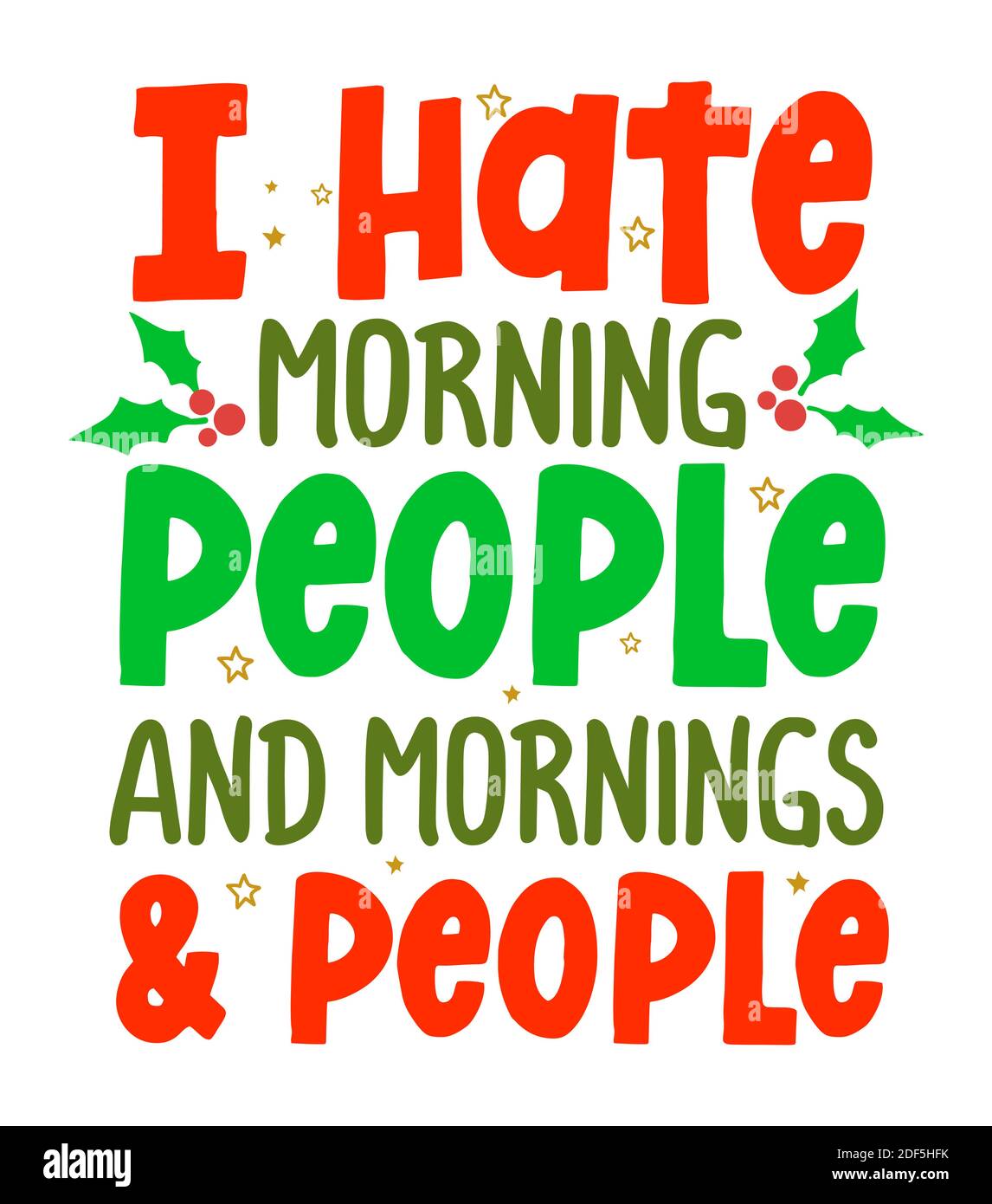 Ich hasse Morgenleute und Morgen und Leute - Kalligraphie Grinch Phrase für Weihnachten. Handgezeichnete Schriftzüge für Weihnachtskarten, Einladungen. G Stock Vektor