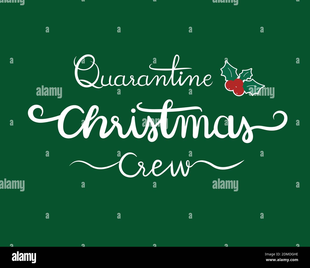 Quarantäne weihnachten Crew handgeschriebener Text mit Stechbeere auf grün Hintergrund Stock Vektor