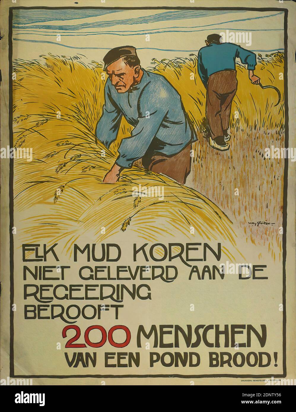 Willy Sluiter, Steendr Senefelder, Elk Mud Koren niet geleverd aan de Regeering berooft 200 Menschen van een Pond Bruod!, Papier, Lithographie, gesamt: Höhe: 101,4 cm; Breite: 77,6 cm, signiert: Mitte rechts im Druck: Willy Sluiter, politische Plakate, Politik/Soziales/Zeitgeschehen (Plakate), Ernte, Krieg Stockfoto