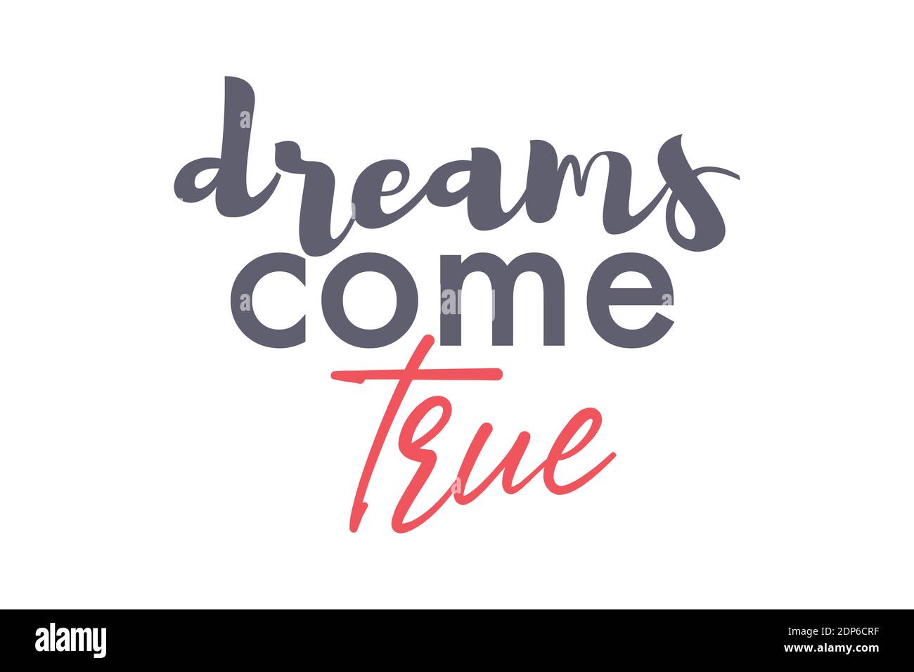 Verspieltes, modernes Grafikdesign eines Sprichwort "Dreams come true" in grau und rot. Kreative, experimentelle und urbane Typografie. Stockfoto