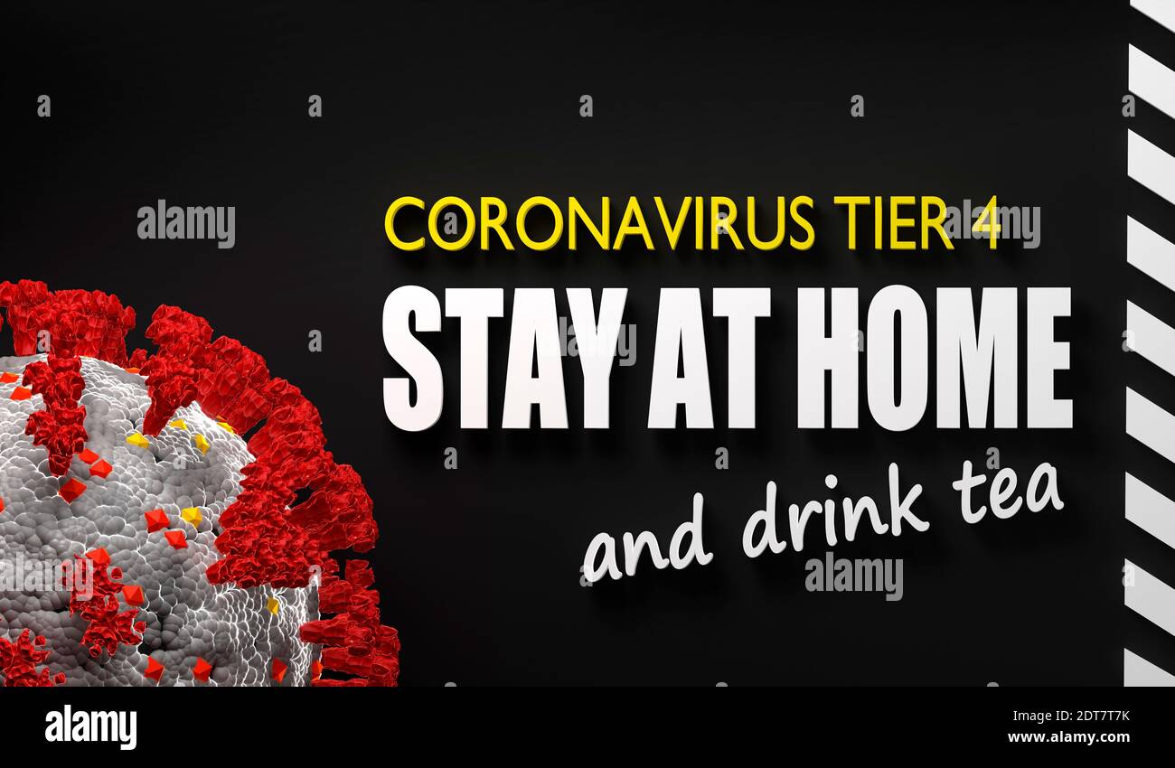 CORONAVIRUS TIER 4 BLEIBEN SIE ZU HAUSE und trinken Tee. Britisches Lockdown-Poster auf schwarzem Hintergrund mit dem Viruskörper. 3D-Illustration. Stockfoto